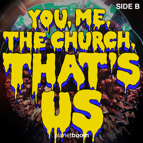 planetboom - You, Me, The Church, That’s Us - Side B