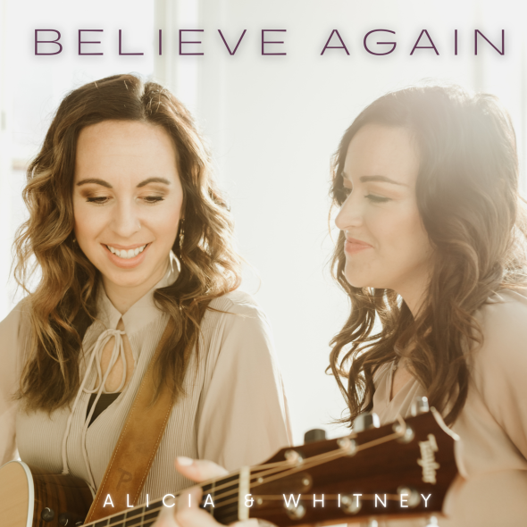 Alicia & Whitney - "Believe Again"