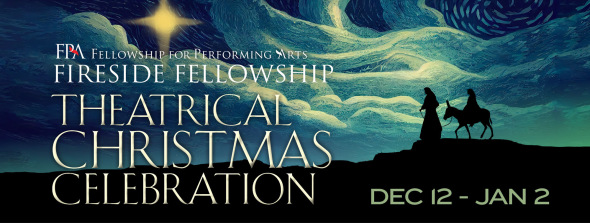 Fellowship For Performing Arts presents Fireside Fellowship Theatrical Christmas Celebration - free virtual presentation