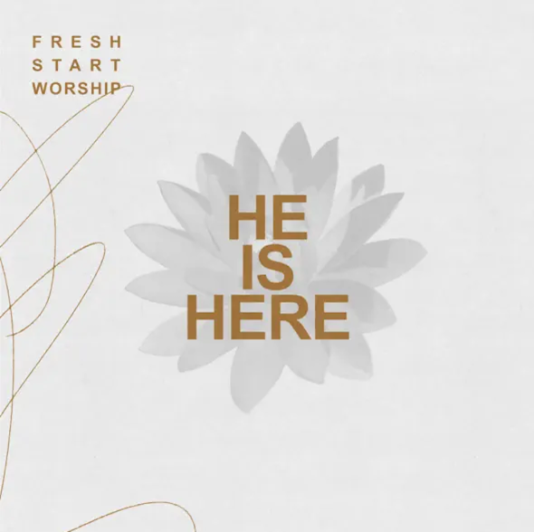 Fresh Start Worship - "He Is Here" 