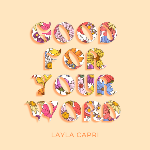 Layla Capri releases new single "Good for You Word" to Christian radio