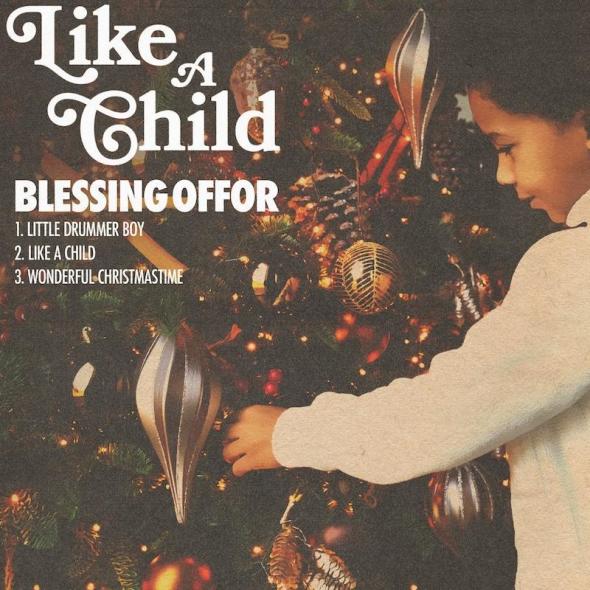 Blessing Offor new Christmas Collection, Like A Child