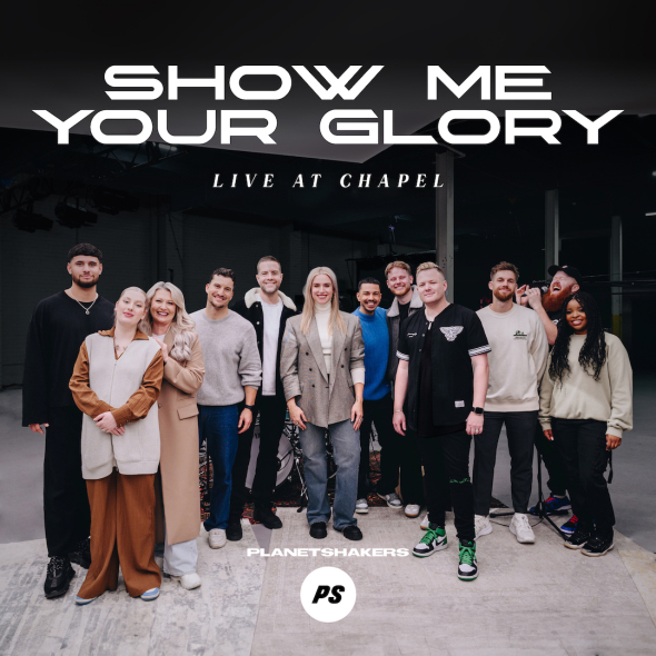 Planetshakers - "Show Me Your Glory"