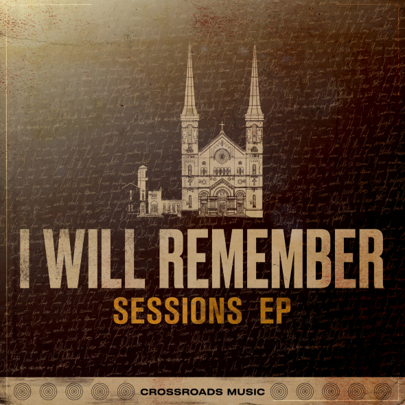 Crossroads Music - "I Will Remember - Sessions EP"