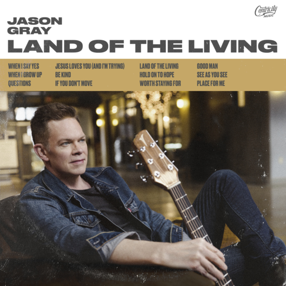 Jason Gray - "Land of the Living"