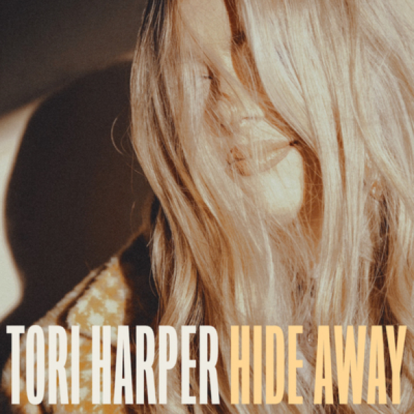 Tori Harper - “Hide Away" 