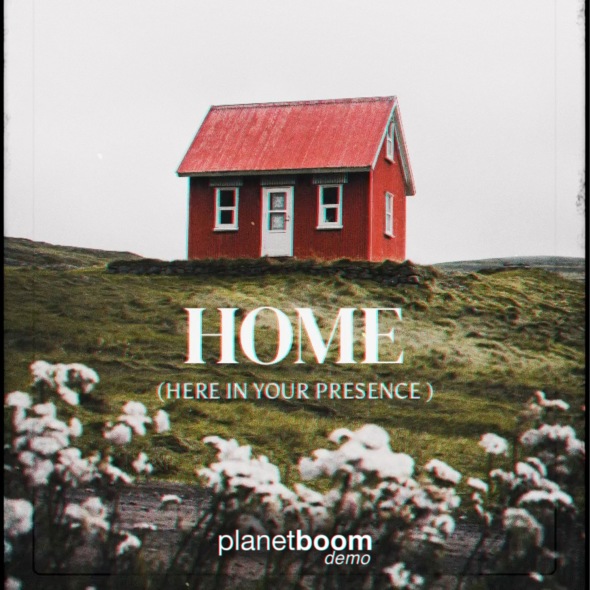 planetboom - "Home (Here In Your Presence)"