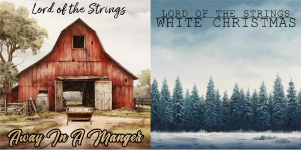 Lord of the Strings - “Away In A Manger” and “White Christmas”