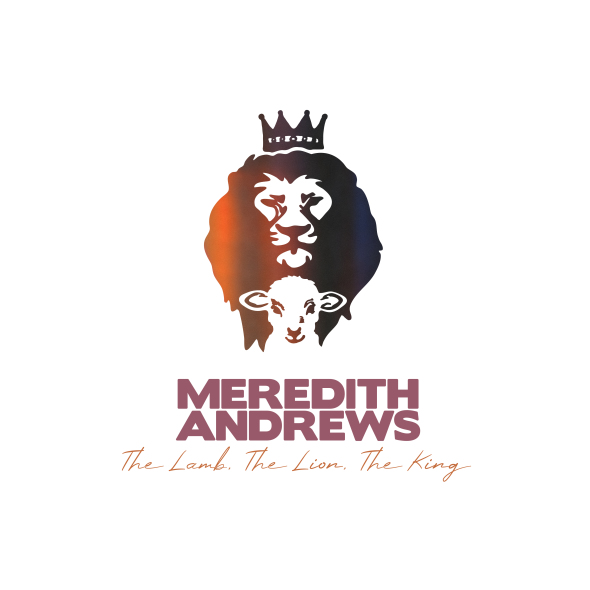 Meredith Andrews - "The Lamb, The Lion, The King"