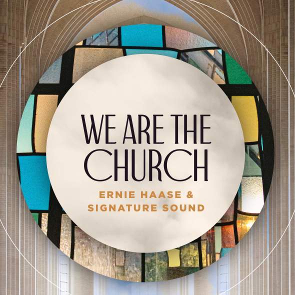 Ernie Haase & Signature Sound - "We Are The Church"