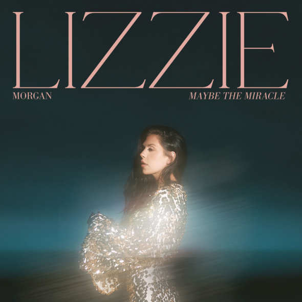 Lizzie Morgan - "Maybe The Miracle"