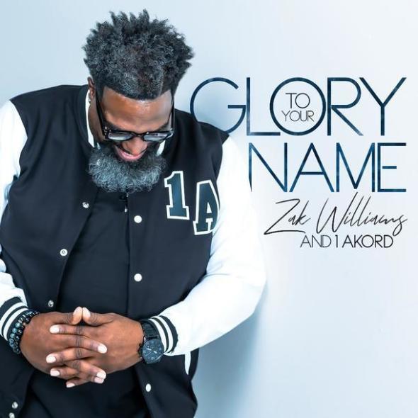 Zak Williams & 1AKORD - "Glory To Your Name"
