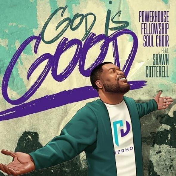 The Powerhouse Fellowship Soul Choir - "God Is Good"