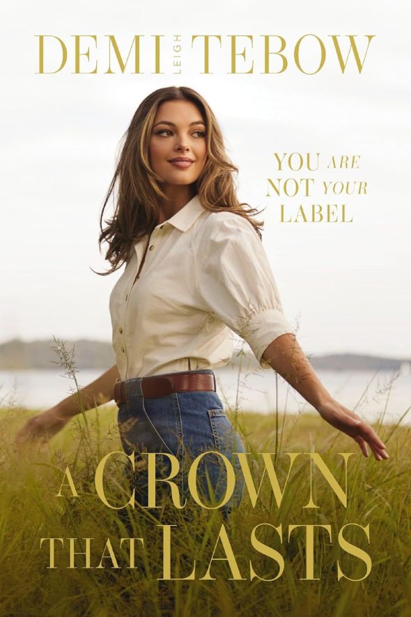 Demi-Leigh Tebow - "A Crown That Lasts"