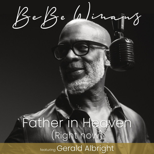 Bebe Winans - "Father In Heaven (Right Now)"