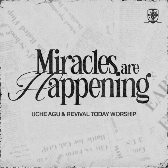 Uche Agu & Revival Today Worship - "Miracles Are Happening"