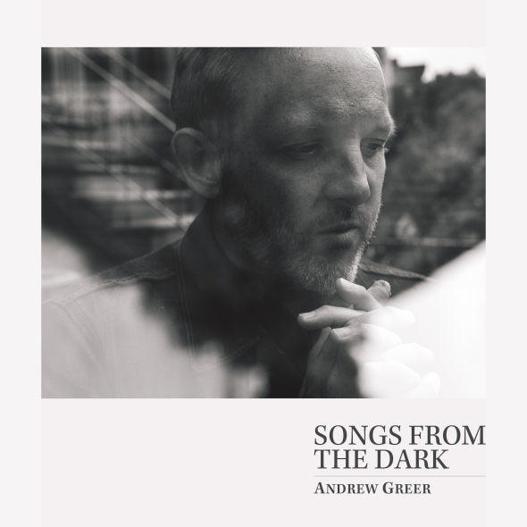Andrew Greer - "Songs From The Dark"