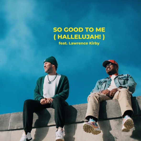 We Are Leo - "So Good To Me (HALLELUJAH!) (feat. Lawrence Kirby)"