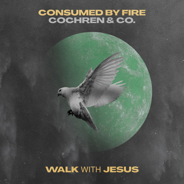Consumed by Fire & Cochren & Co - "Walk With Jesus" 