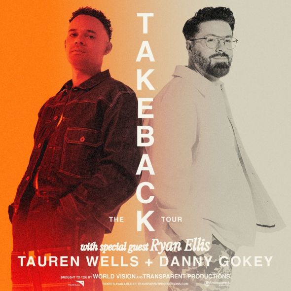 Tauren Wells and Danny Gokey - “The Takeback Tour”