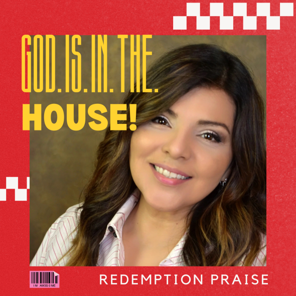 Redemption Praise - "God Is In The House"