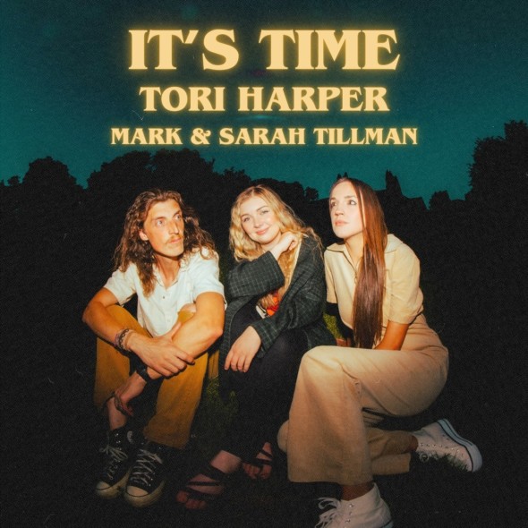 Tori Harper, Mark & Sarah Tillman - "It’s Time"