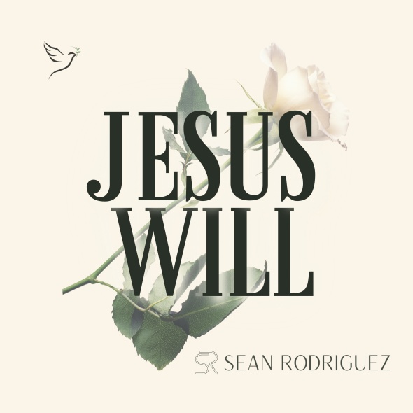 Sean Rodriguez - "Jesus Will"