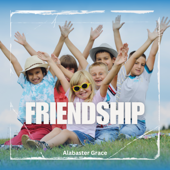 Alabaster Grace - "Friendship"