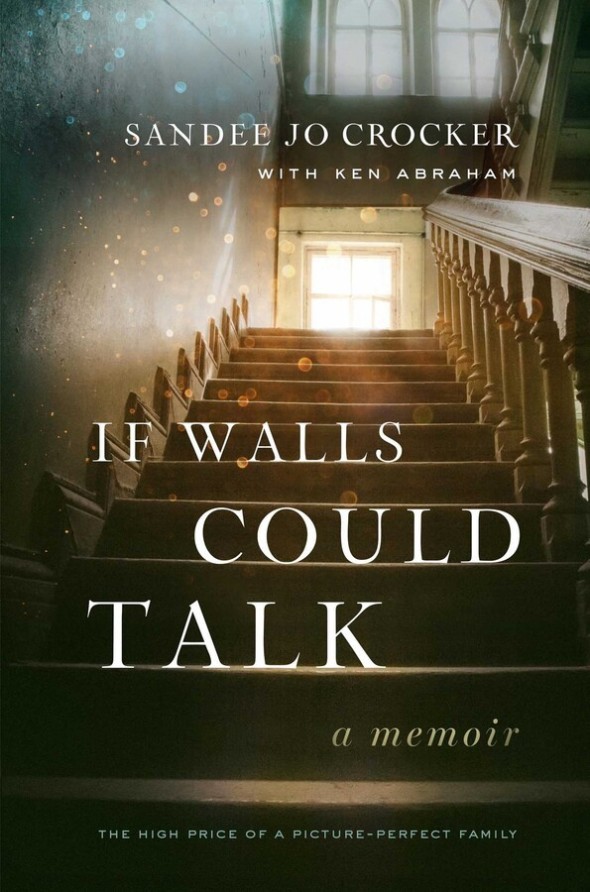 Sandee Jo Crocker and Ken Abraham - "If Walls Could Talk"