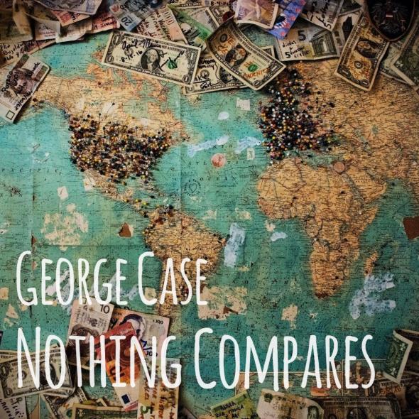 George Case - "Nothing Compares"