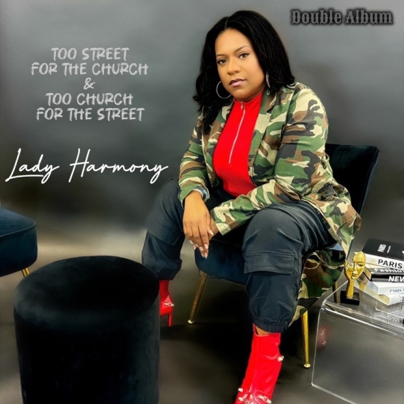 Lady Harmony - “Too Street For The Church” & “Too Church For The Street”