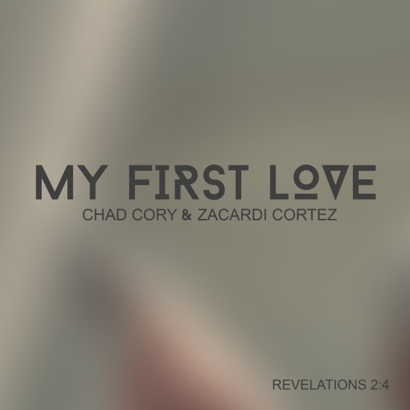 Chad Cory & Zacardi Cortez - “My First Love"