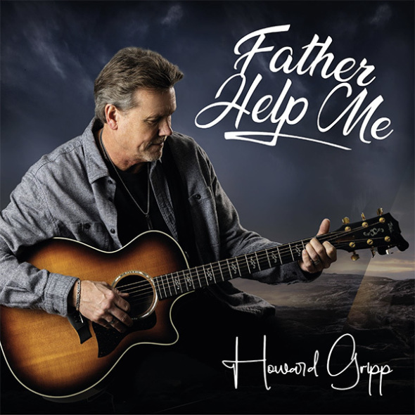 Howard Gripp - "Father Help Me"