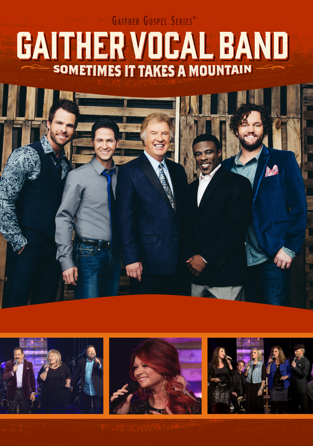 BC News News Gaither Vocal Band Releases Two New DVDs 'Sometimes It Takes a Mountain' and