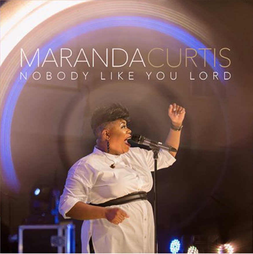 Artists News | Maranda Curtis Releases New Single 'Nobody Like You Lord ...