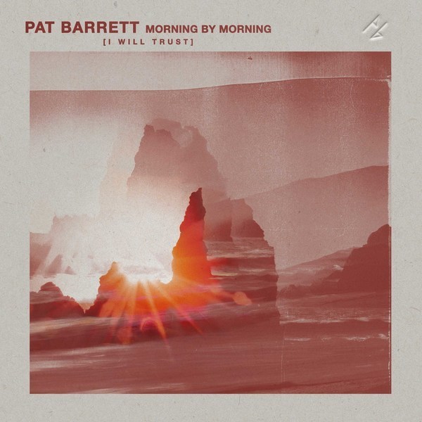 BC News News | Pat Barrett releases "Morning By Morning (I Will Trust)" today - Vimarsana News