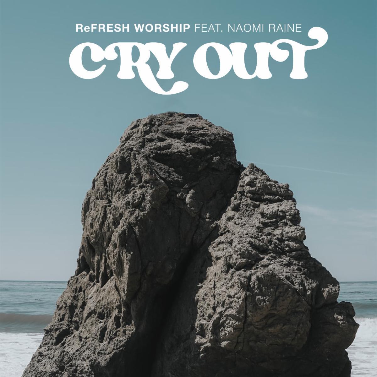 BC News News | Introducing ReFRESH Worship, "Cry Out" featuring Naomi Raine - Vimarsana News